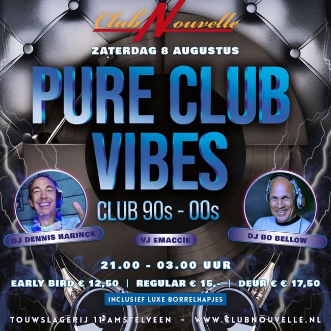 30+ Pure Club Vibes Party met Dj Bo Bellow & Dj Dennis Harinck