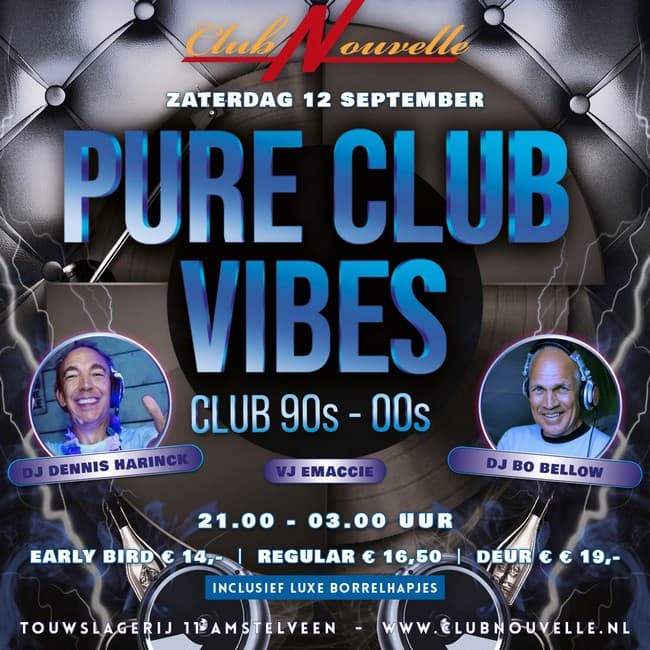 30+ Pure Club Vibes Party met Dj Bo Bellow & Dj Dennis Harinck in Club Nouvelle