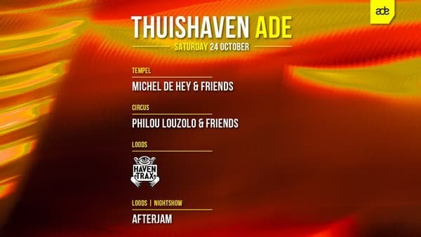 ADE Saturday Day w/ Michel de Hey / Philou Louzolo & Haven Trax