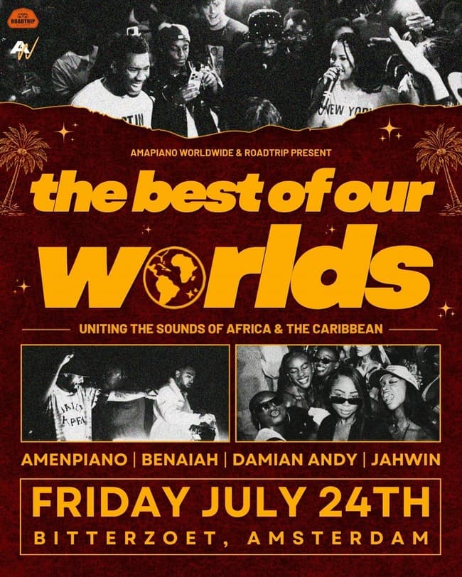 Amapiano Worldwide & Roadtrip present: Best Of Our Worlds