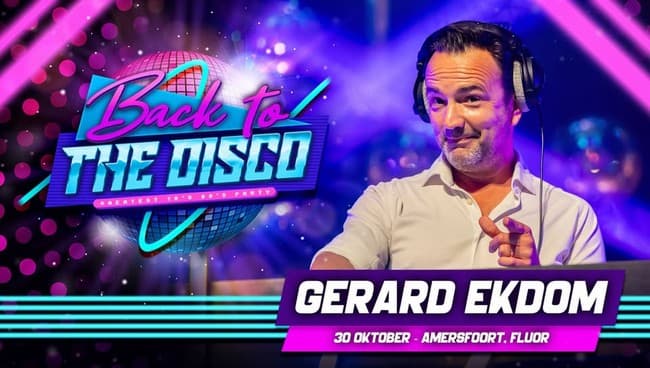 Back To The Disco: Gerard Ekdom - Amersfoort