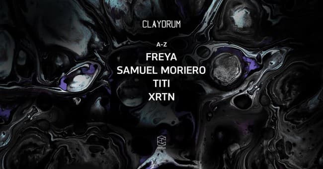 Claydrum presents Samuel Moriero / XRTN / TITI / Freya