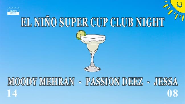 El Nińo Super Cup Night w/ Jessa, Moody Mehran & Passion Deez