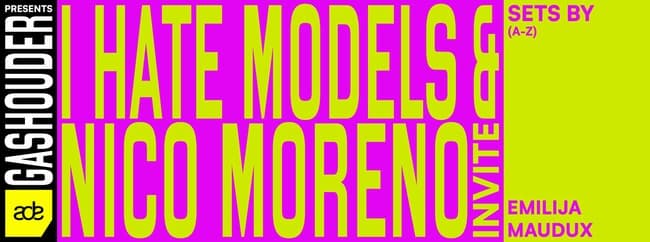 I Hate Models & Nico Moreno Invite ADE