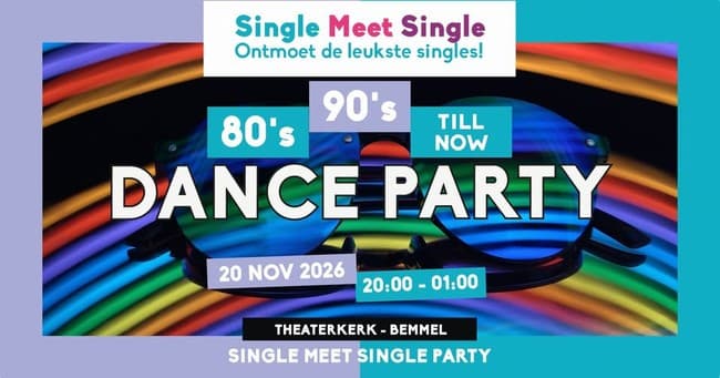 Single Meet Single Party Bemmel-80’s, 90’s, 00’s Till Now-Theaterkerk-bemmel