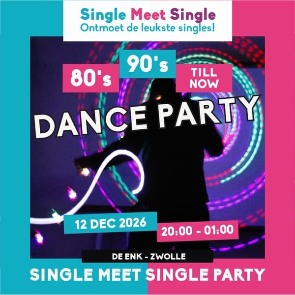 Single Meet Single Party Zwolle - 80’s, 90’s, 00’s Till Now