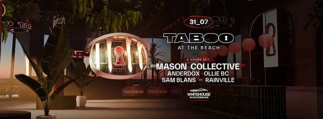 TABOO w/ Mason Collective (3hrs Set), Ollie BC, Anderdox, Sam Blans and more
