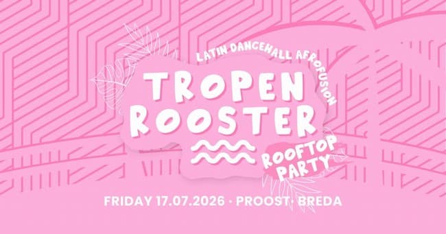 Tropenrooster Breda - Rooftop Party - Proost